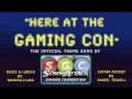 SGC Theme Song - Here At The Gaming Con