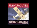 Flight Facilities – Foreign Language feat. Jess