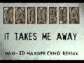 Marusha - It Takes Me Away (mad-ID Hardtechno Refixx)