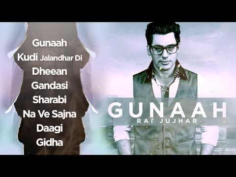 Rai Jujhar | Gunaah | Entire Album | Nonstop Full HD Audio | Brand New Punjabi Song 2014