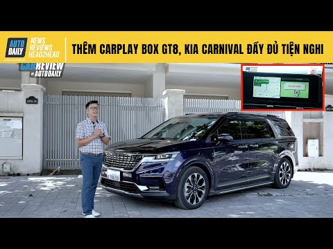 Kia Carnival rất hot, nhưng thêm Carplay Box GB8 mới đầy đủ tiện nghi |Autodaily.vn|