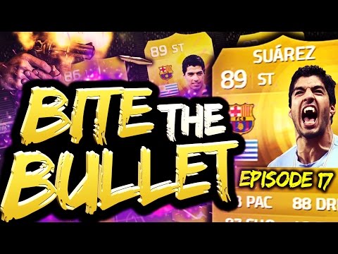 FIFA 15 - BITE THE BULLET! #17 - 19 BULLETS TO SHOOT! (FUT 15 SUAREZ RTG!)
