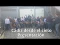 Cádiz desde el cielo - 2019 - Presentación
