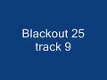 blAckout 25 track 9