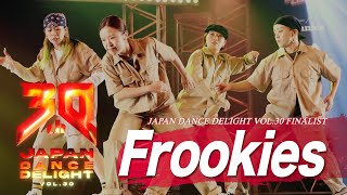 Frookies (Sacche, まみたす, Kissma, ペリー) – JAPAN DANCE DELIGHT VOL.30 FINAL