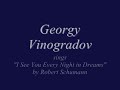 *014 Dichterliebe: Vinogradov sings Schumann