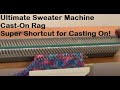 Ultimate Sweater Machine Cast-On Rag by Diana Sullivan