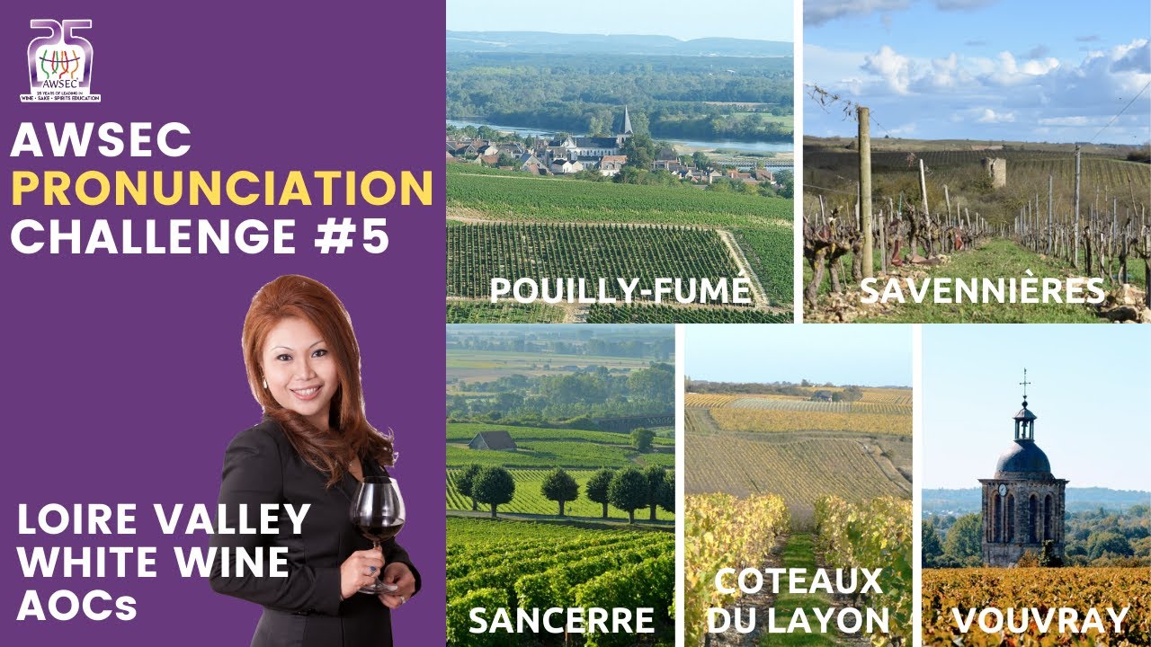 AWSEC Pronunciation Challenge #5: Loire Valley White AOCs