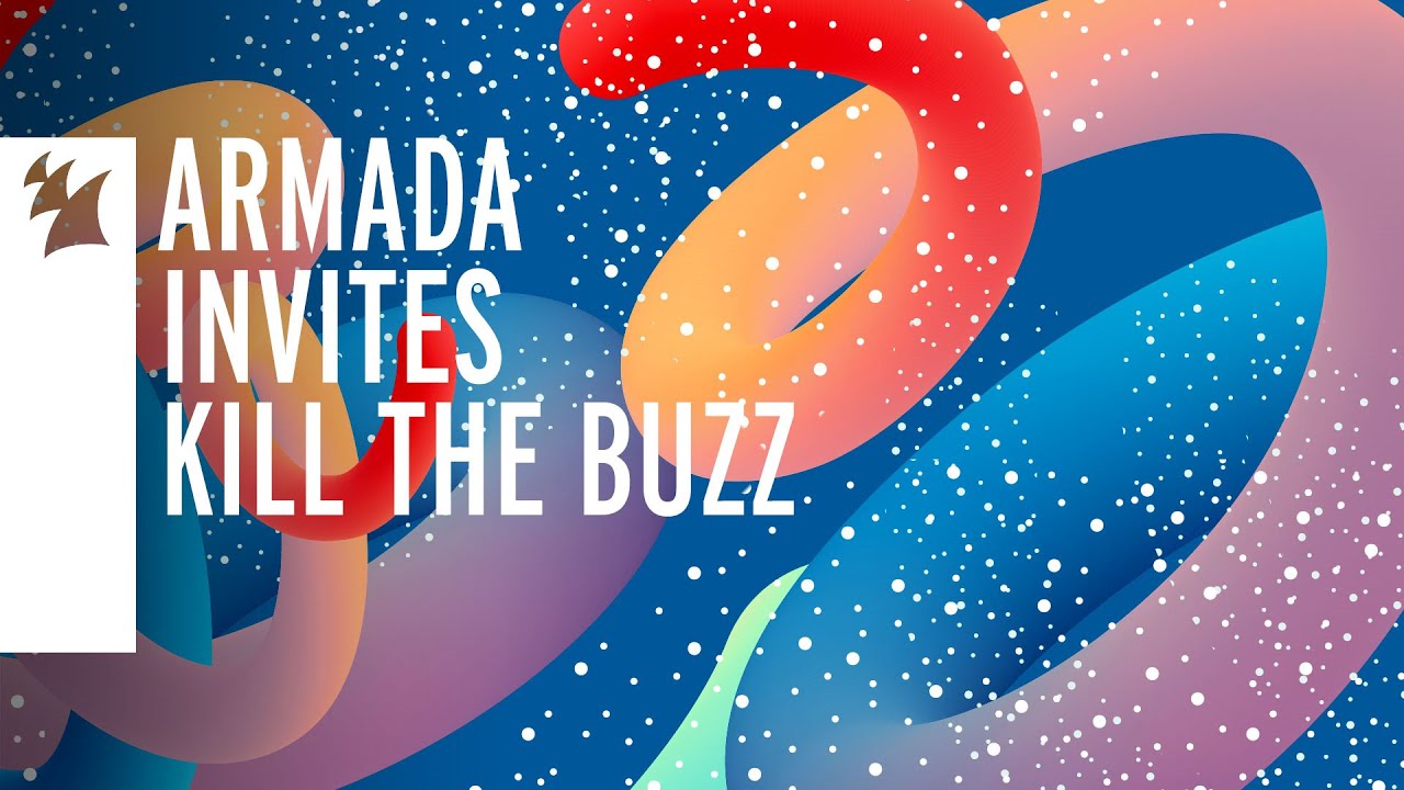 Kill The Buzz - Live @ Armada Invites 2019