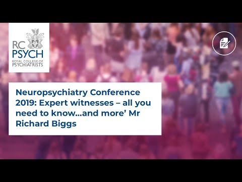 Neuropsychiatry Conference 2019: Expert witnesses – all you need to know…and more’ Mr Richard Biggs