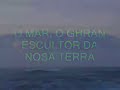 o mar o ghran escultor da nosa terra