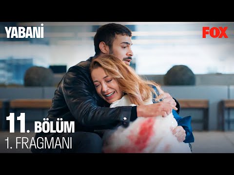 Yabani 11. Bölüm Fragmanı                                                                                                                                                                                                                                 