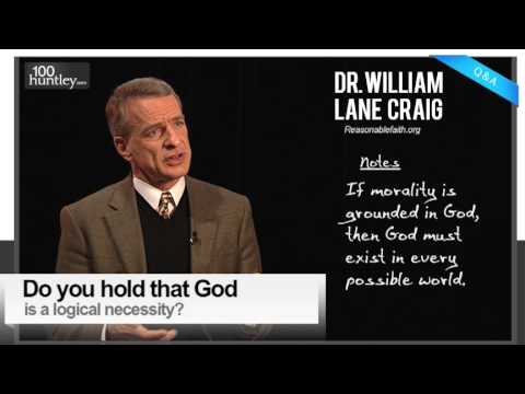 Is God a Logical Necessity? Dr. William Lane Craig