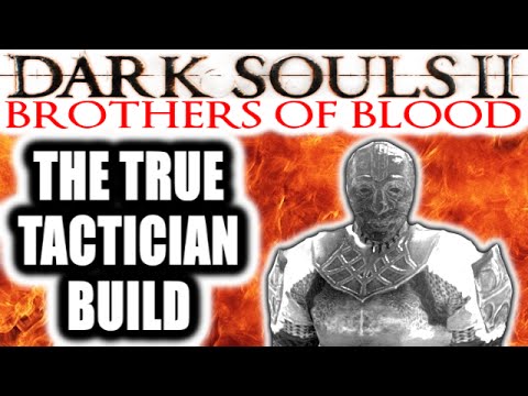 Dark Souls 2 PvP: Brothers of Bloody Hell - THE TRUE TACTICIAN BUILD