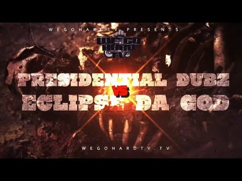 B.CITY / WEGOHARDTV PRESENTS | ECLIPSE DA GOD VS PRESIDENTIAL DUBZ