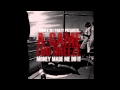 A-Game Money Made Me Do It Video and Lyrics
