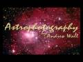 Astrophotography by Andrew Wall