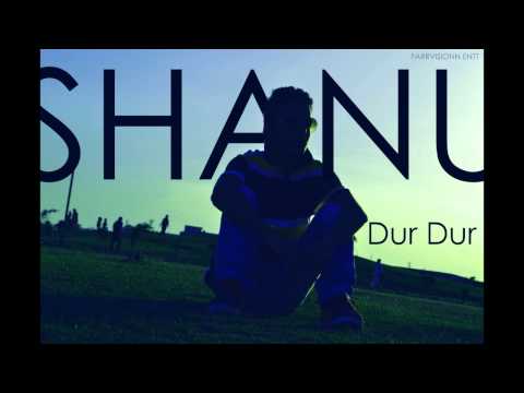 Shanu - Dur Dur (Official Audio) - (New Punjabi - English Song 2014)