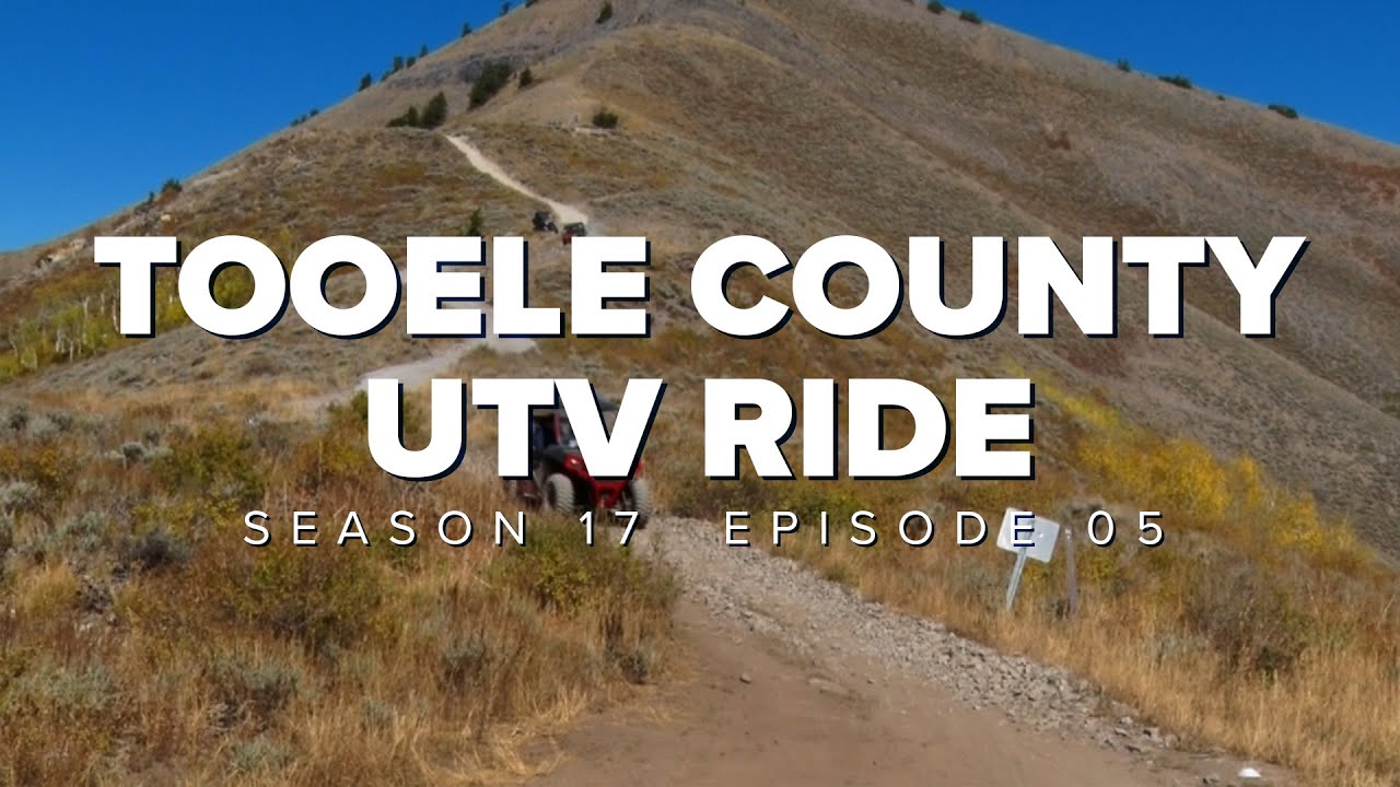 S17 E05: Tooele County UTV Ride - Dollar Ridge Fire Ride