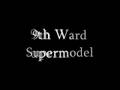 9th Ward Super Model Official Music Video and Lyrics