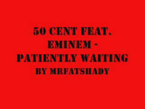 50 Cent Feat. Eminem - Patiently Waiting with Lyrics