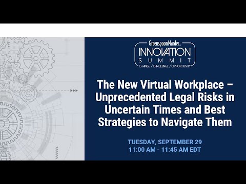 Webinar: The New Virtual Workplace – Unprecedented Legal Risks in Uncertain Times and Best Strategies to Navigate Them