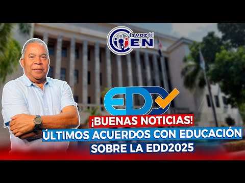 ¡BUENAS NOTICIAS! ÚLTIMOS ACUERDOS CON EDUCACIÓN SOBRE LA EDD2025