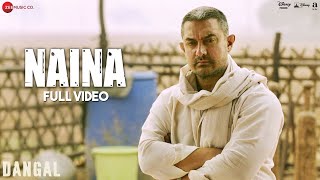 Naina - Full Video  Dangal  Aamir Khan  Arijit Sin