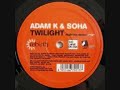 Adam K & Soha - Twilight (Chris Barratt Remix) Adam K & Soha - Twilight (Chris Barratt Remix)