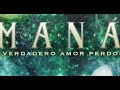 Maná - El Verdadero Amor Perdona (Lyric Video)