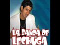 Letra de la cancion No eres mi amor - La banda del lechuga