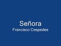 Francisco (Pancho) Cespedes- Señora