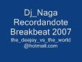 Dj Naga - Recordandote (Breakbeat Remix 2007)