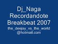Dj Naga - Recordandote (Breakbeat Remix 2007)