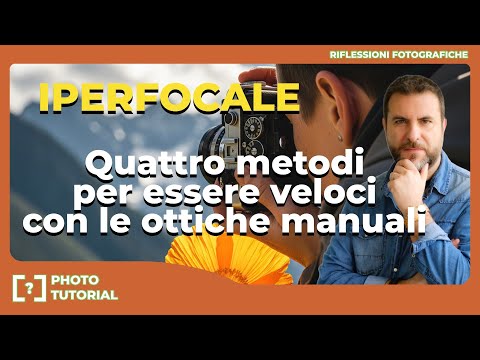 DISTANZA IPERFOCALE  : 4 METODI PER ESSERE VELOCI