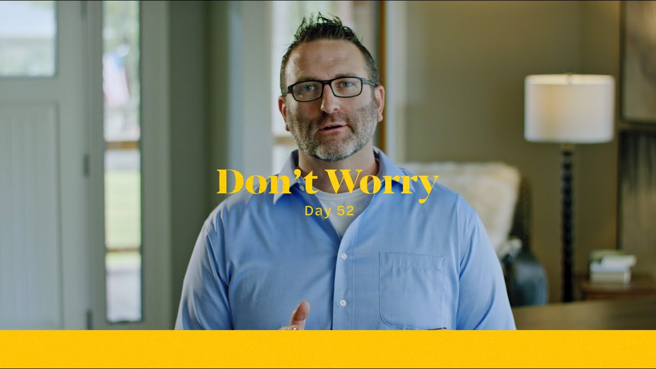 Life of Christ Day 52 Teaching | Don't Worry