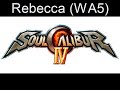 Soul Calibur IV- Rebecca Streisand (WA5)