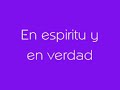En Espiritu y En Verdad - Luz y Salvación - Torre Fuerte