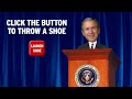 BUSH vs SHOE INTERACTIVE CHALLENGE BUSH vs SHOE INTERACTIVE CHALLENGE