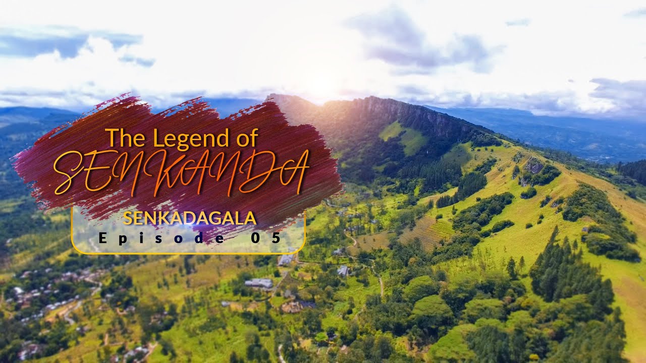 Legend of Senkanda Episode 05 | Senkadagala