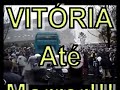 uma cidade um clube uma paixão: vitória até morrer!
