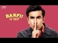 Barfi - Official Trailer video