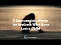 View 9 Inspirational Quotes For Mothers Who Lost A Child