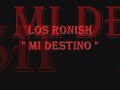 los ronish - mi destino