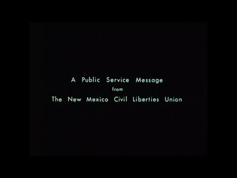 Collection - PSAs from The New Mexico Civil Liberties Union by Godfrey Reggio