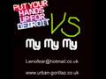 MyMyMy VS Put Your Hands Up For Detroit luke white