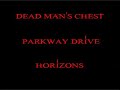 Dead Man's Chest - Parkway Drive