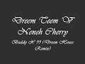 Dreem Teem 'V' Neneh Cherry - Buddy X 99 (Dreem House Remix)(GP)
