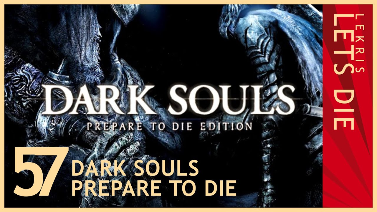 Let's Die - Dark Souls #57 - Rage-Mode beim Fall-Down