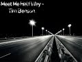 Meet Me Halfway Tim Benson